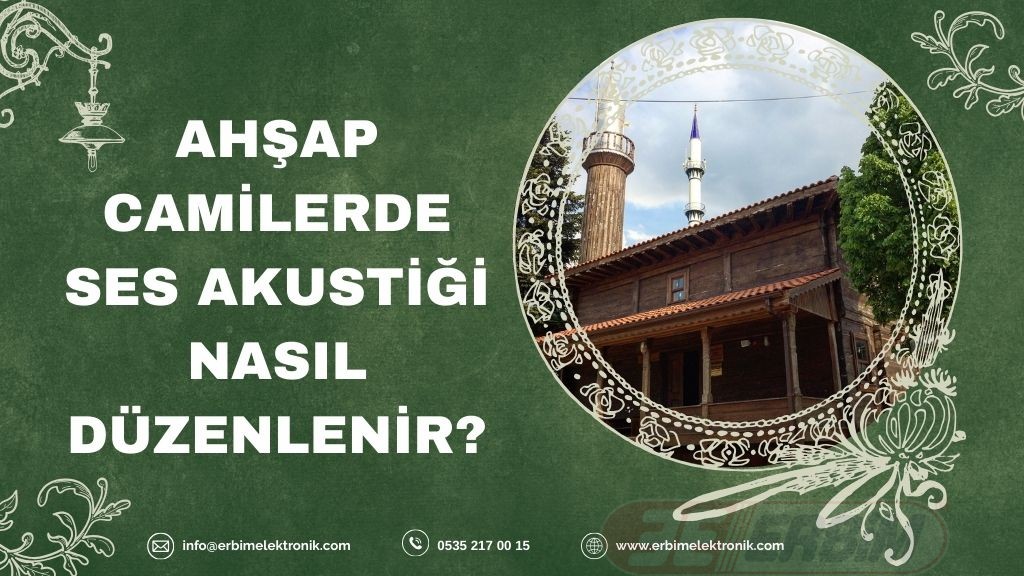 Ahşap Camilerde Ses Akustiği Nasıl Düzenlenir?