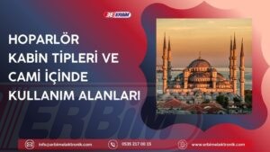 Hoparlör Kabin Tipleri ve Cami İçinde Kullanım Alanları