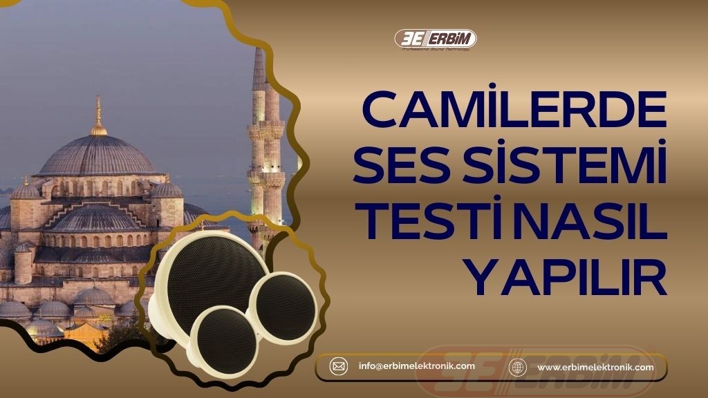 Camilerde Ses Sistemi Testi Nasıl Yapılır?